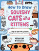 Book cover of: How to Draw Squishy Cats and Kittens. By: Vera Kay