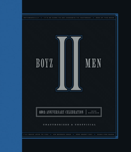 Boyz II Men 40th Anniversary Celebration, Unofficial & Unauthorized 9780760395028 John Morrison