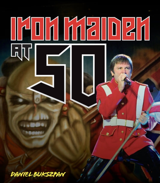 Iron Maiden at 50 9780760395042 Daniel Bukszpan