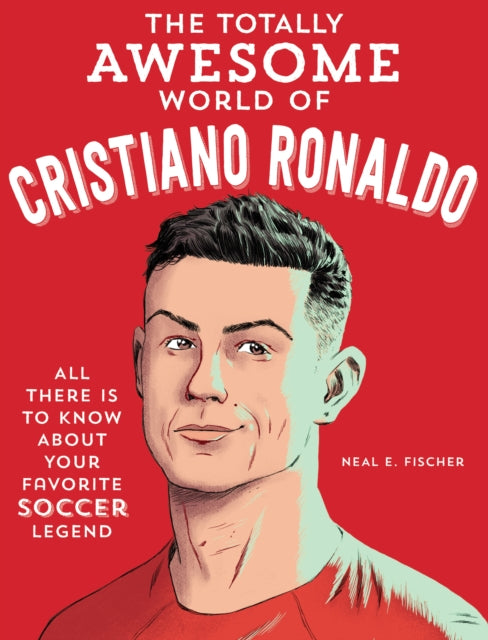 Book cover of: Totally Awesome World of Cristiano Ronaldo