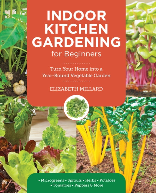 Book cover of: Indoor Kitchen Gardening for Beginners. By: Elizabeth Millard