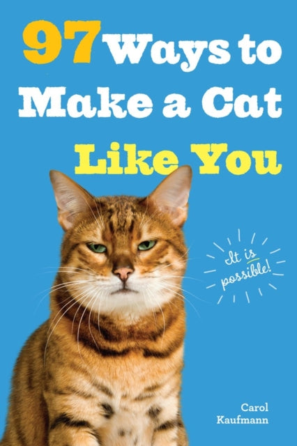 Book cover of: 97 Ways to Make a Cat Like You. By: Carol Kaufmann