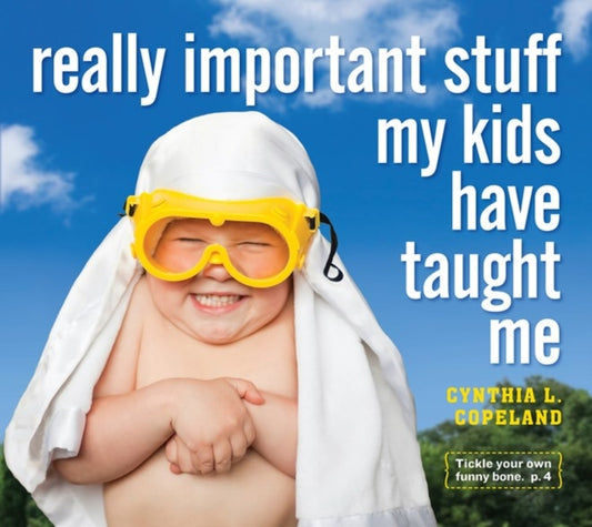 Book cover of: Really Important Stuff My Kids Have Taught Me. By: Cynthia L. Copeland