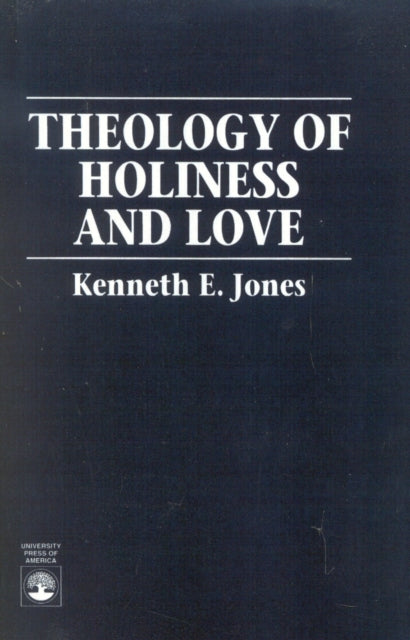 Book cover of: Theology of Holiness and Love