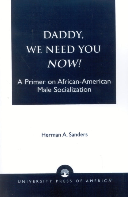 Book cover of: Daddy, We Need You Now!