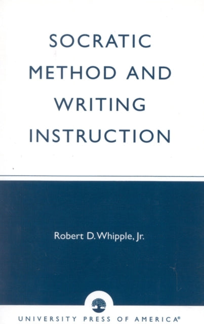 Book cover of: Socratic Method and Writing Instruction. By: Jr. Whipple