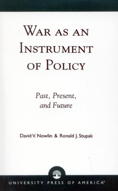 Book cover of: War as an Instrument of Policy. By: Nowlin David V.