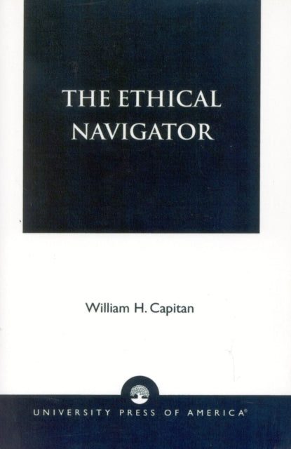 Book cover of: Ethical Navigator. By: William H. Capitan
