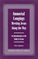 Book cover of: Immortal Longings: Meeting Jesus Along the Way. By: Fred W. Herron