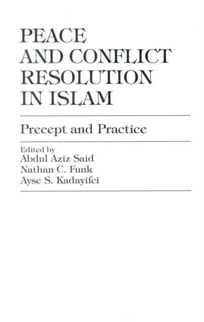 Book cover of: Peace and Conflict Resolution in Islam. By: Funk Nathan C.