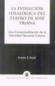 Book cover of: La Evoluci-n Ideal-gica del Teatro de JosZ Triana. By: Kristin E. Shoaf
