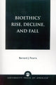 Book cover of: Bioethics' Rise, Decline, and Fall. By: Bernard J. Ficarra