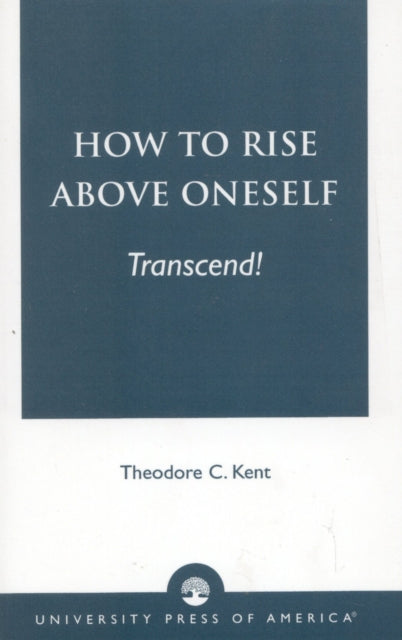 Book cover of: How to Rise Above Oneself. . . TRANSCEND!