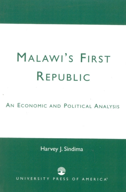 Book cover of: Malawi's First Republic. By: Harvey J. Sindima