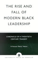 Book cover of: Rise and Fall of Modern Black Leadership