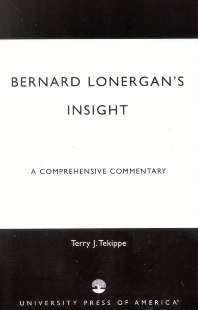 Book cover of: Bernard Lonergan's Insight. By: Terry J. Tekippe
