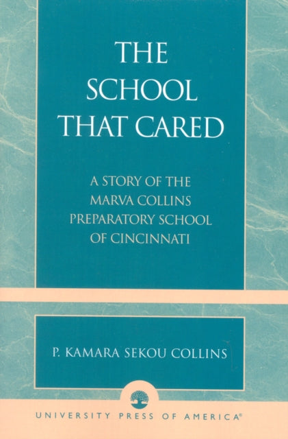 Book cover of: School that Cared. By: P. Kamara Sekou Collins