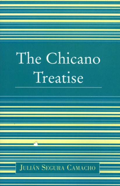 Book cover of: Chicano Treatise. By: Julin Segura Camacho