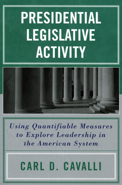 Book cover of: Presidential Legislative Activity. By: Carl Douglas Cavalli, Carl D. Cavalli