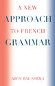 Book cover of: New Approach to French Grammar. By: Abou Bai-Sheka