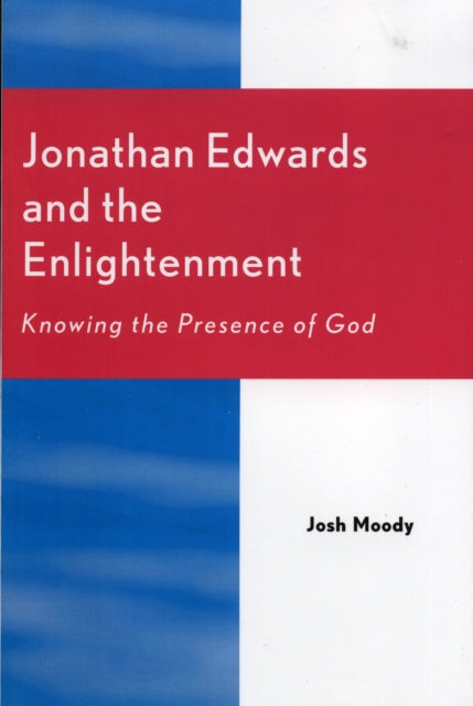 Book cover of: Jonathan Edwards and the Enlightenment. By: Josh Moody