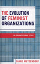 Book cover of: Evolution of Feminist Organizations. By: Diane Metzendorf