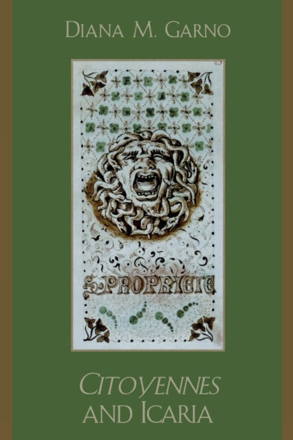 Book cover of: Citoyennes and Icaria. By: Diana M. Garno