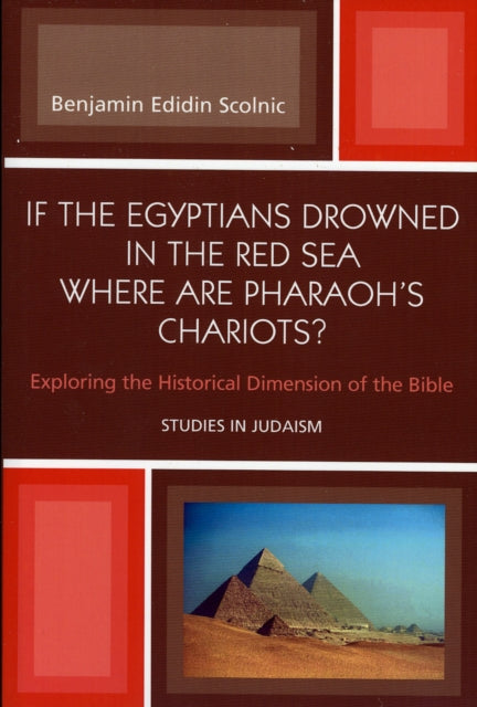 Book cover of: If the Egyptians Drowned in the Red Sea Where are Pharaoh's Chariots?. By: Benjamin Edidin Scolnic
