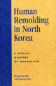 Book cover of: Human Remolding in North Korea. By: Kim Dong-kyu