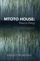 Book cover of: Mtoto House: Vision to Victory. By: Shelley McIntosh