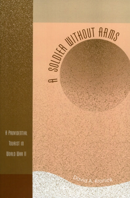 Book cover of: Soldier without Arms. By: David A. Kronick