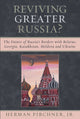 Book cover of: Reviving Greater Russia. By: Jr., Herman Pirchner