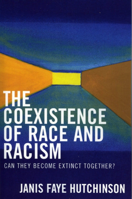 Book cover of: Coexistence of Race and Racism. By: Janis Faye Hutchinson