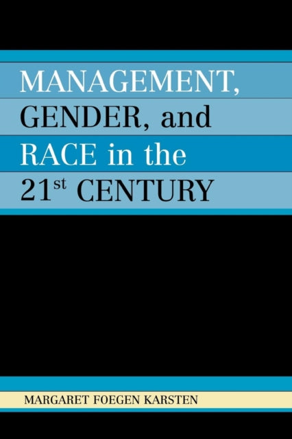 Book cover of: Management, Gender, and Race in the 21st Century. By: Margaret Foegen Karsten