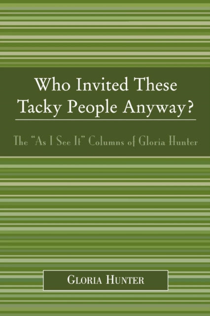 Book cover of: Who Invited These Tacky People Anyway?. By: Gloria Hunter