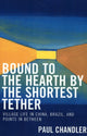 Book cover of: Bound to the Hearth by the Shortest Tether. By: Paul Chandler