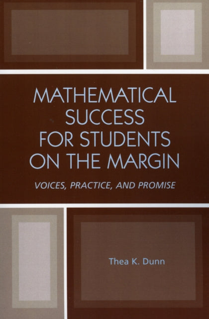 Book cover of: Mathematical Success for Students on the Margin. By: Thea K. Dunn