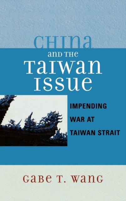 Book cover of: China and the Taiwan Issue. By: Gabe T. Wang