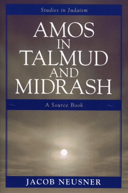 Book cover of: Amos in Talmud and Midrash. By: Jacob Neusner