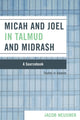Book cover of: Micah and Joel in Talmud and Midrash. By: Jacob Neusner