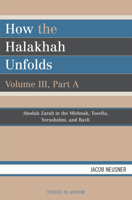Book cover of: How the Halakhah Unfolds. By: Jacob Neusner