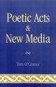 Book cover of: Poetic Acts & New Media. By: Tom O'Connor