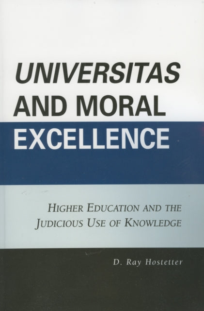 Book cover of: Universitas and Moral Excellence. By: D. Ray Hostetter