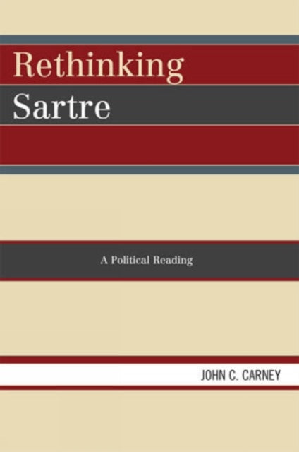 Book cover of: Rethinking Sartre. By: John C. Carney