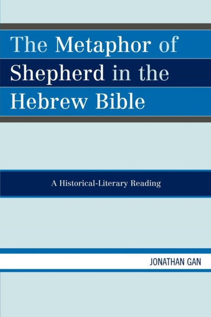 Book cover of: Metaphor of Shepherd in the Hebrew Bible. By: Gan Jonathan, Jonathan Gan
