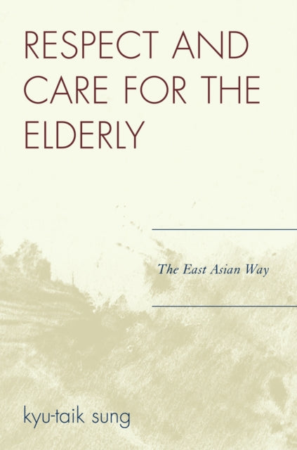 Book cover of: Respect and Care for the Elderly. By: Sung Kyu-taik