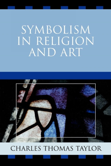 Book cover of: Symbolism in Religion and Art. By: Charles Taylor, Charles Thomas Taylor