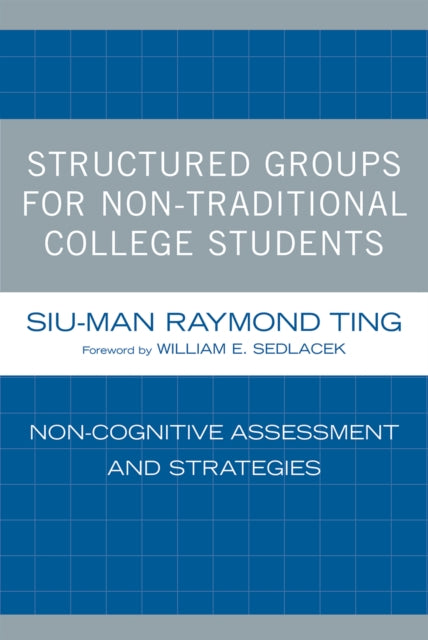 Book cover of: Structured Groups for Non-Traditional College Students. By: Siu-Man Raymond Ting