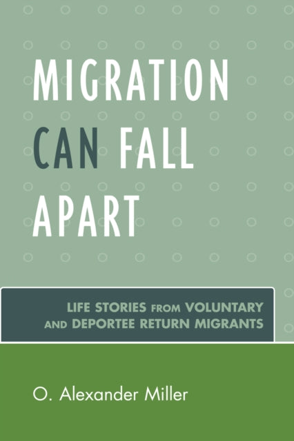 Book cover of: Migration Can Fall Apart. By: O. Alexander Miller