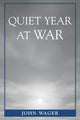 Book cover of: Quiet Year at War. By: John Butler Wager